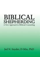 Biblical Shepherding: A New Approach to Biblicial Counseling 198457650X Book Cover