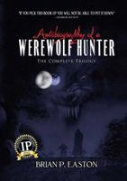 Autobiography of a Werewolf Hunter Trilogy: Autobiography of a Werewolf Hunter, Heart of Scars, The Lineage 1618686518 Book Cover