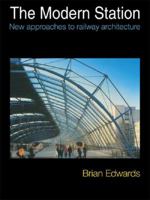 The Modern Station: New Approaches to Railway Architecture 0419196803 Book Cover