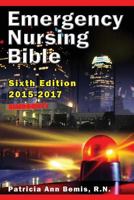 Emergency Nursing Bible 6th Edition: Complaint-Based Clinical Practice Guide 0979595002 Book Cover