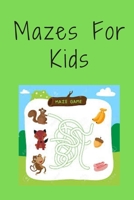 Mazes For Kids: The Best Gift For Kids B087SFM9G2 Book Cover