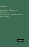 Lehrbuch der Chirurgie und Operationslehre: Erster Band: Die chirurgischen Krankheiten des Kopfes und Halses 3386463215 Book Cover