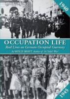 Occupation Life: Real Lives on German Occupied Guernsey 0951061984 Book Cover