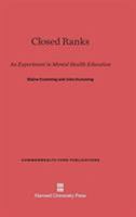 Closed Ranks: An Experiment in Mental Health Education 0674491769 Book Cover