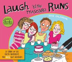 Laugh 'Til the Mascara Runs Calendar: The Best of Shoebox Women's Humor 1416294589 Book Cover