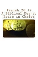 Isaiah 26: 12: A Biblical Key to Peace in Christ 1539552411 Book Cover
