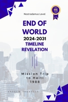 End of World Timeline Revelation 2024-2031: Mission Trip to Haiti 1988 B0CCCS7V8Q Book Cover