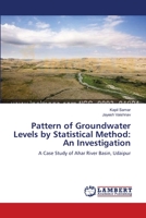 Pattern of Groundwater Levels by Statistical Method: An Investigation 3659592072 Book Cover
