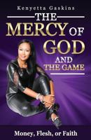 The Mercy of God and the Game: Money, Fear, or Faith 0997468408 Book Cover