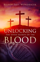 Unlocking the Seven Secrets of the Blood 1477620877 Book Cover