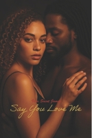 Say You Love Me B0F8V6TRLV Book Cover