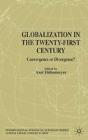 Globalization in the Twenty-First Century: Convergence or Divergence? 0333987640 Book Cover