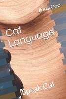 Cat Language:  Speak Cat 1794392815 Book Cover