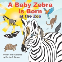 A Baby Zebra is Born at the Zoo B0GRH7829J Book Cover