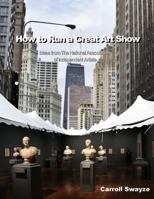 How to Run a Great Art Show 1387517791 Book Cover