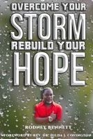 Overcome Your Storm, Rebuild Your Hope 1948853124 Book Cover