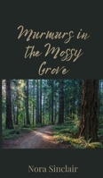 Murmurs in the Mossy Grove 1805674374 Book Cover