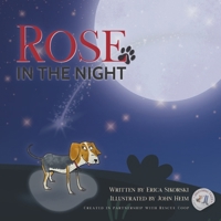 Rose in the Night: A true rescue story in partnership with Rescue Coop — Because they ALL matter. (Unleashing Tales™: Real rescue stories. Real impact.) B0FCYK8DQB Book Cover