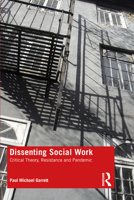 Dissenting Social Work: Critical Theory, Resistance and Pandemic 0367903709 Book Cover