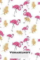 Vokabelheft: XXL Edition Flamingos I Extra dickes Heft f�r den Unterricht von Fremdsprachen I Franz�sich, Spanisch, Englisch, Latein, Italienisch I 120 Seiten I ca. A5 I f�r Grundschule, Ober- und Mit 1076420109 Book Cover