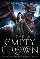 The Empty Crown, The Last Dragon Skin Chronicles, Book 1 0645034614 Book Cover