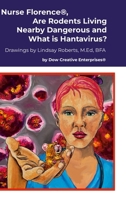 Nurse Florence(R), Are Rodents Living Nearby Dangerous and What is Hantavirus? 1300672374 Book Cover
