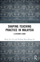 Shaping Teaching Practice in Malaysia: A System's View 1032122951 Book Cover