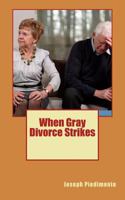 When Gray Divorce Strikes 1535537469 Book Cover