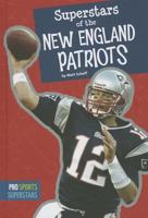 Superstars of the New England Patriots (Pro Sports Superstars) 1681520648 Book Cover