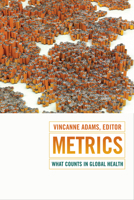 Metrics: What Counts in Global Health 0822360977 Book Cover