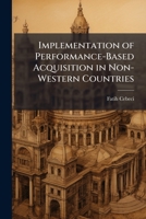 Implementation of Performance-Based Acquisition in Non-Western Countries 1288409117 Book Cover