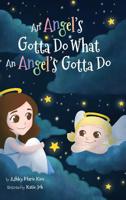An Angel's Gotta Do What an Angel's Gotta Do 0578525445 Book Cover