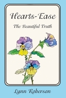 Hearts-Ease: The Beautiful Truth 1955603235 Book Cover