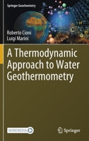 A Thermodynamic Approach to Water Geothermometry 303054317X Book Cover