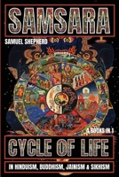 Samsara: Cycle of Life in Hinduism, Buddhism, Jainism & Sikhism 1839388765 Book Cover