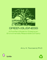 Green Business: A Five-part Model for Creating an Environmentally Responsible Company 0764325035 Book Cover
