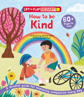 Lift the Flap: Discovery! How to be Kind, Interactive Flaps, Friendship Skills, Empathy Building, and Everyday Acts of Kindness for Young Learners (Curious Fox Books) B0H4S3QLLN Book Cover