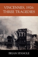 Vincennes, 1926: Three Tragedies 1977287387 Book Cover