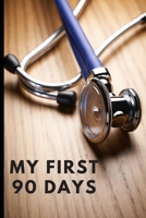 My First 90 Days: Gratitude journal for 90 days for your first day as a nurse or student nurse to a season nurse looking for reflection - #Nurselife - ... gift LPN RN CNA School or Nursing Students 1696536804 Book Cover