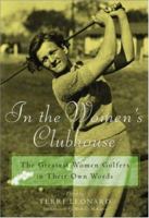 In the Women's Clubhouse: The Greatest Women Golfers in Their Own Words 0998212687 Book Cover