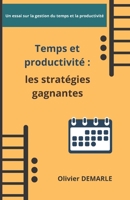Temps et productivité: les stratégies gagnantes B0BW2RVMCL Book Cover