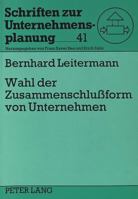 Wahl Der Zusammenschlußform Von Unternehmen: Eine Transaktionsoekonomische Entscheidungskonzeption 3631308345 Book Cover