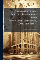Grundsätze der Polizey, Handlung und Finanzwissenschaft, Zweiter Theil 1175172782 Book Cover
