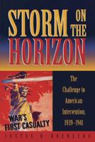 Storm on the Horizon: The Challenge to American Intervention, 1939-1941 0742507858 Book Cover