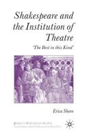 Shakespeare and the Institution of Theatre: 'the Best in This Kind' 1349357227 Book Cover