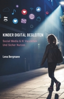 Kinder Digital Begleiten: Social Media & KI Verstehen Und Sicher Nutzen (German Edition) B0G5XGPMXN Book Cover