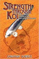 Strength Through Koi   They Saved Hitler's Koi And Other Stories 1905723040 Book Cover