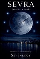 SEVRA - Parte II: La Prueba (Sevra (Español)) (Spanish Edition) B0H1Z34XCZ Book Cover