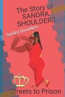 The Story of Sandra Shoulders: Streets to Prison B0DRJ8DLCB Book Cover