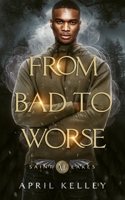 From Bad to Worse: MM enemies to lovers Paranormal Romance B0CKZPHZF6 Book Cover